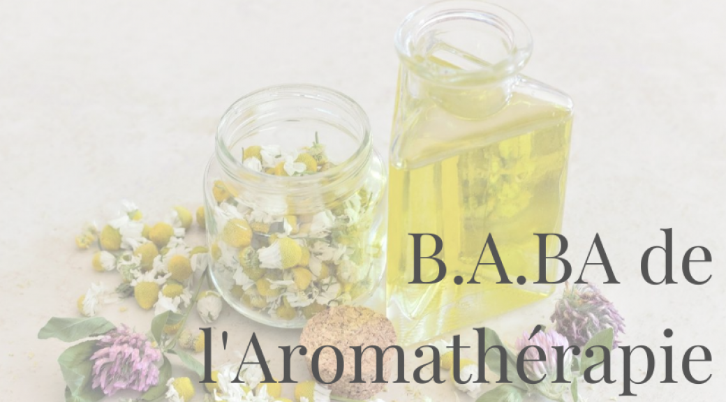 B.A BA de l'aromathérapie