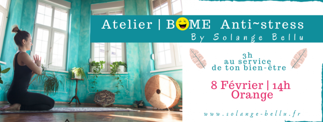 Atelier | Bôme anti stress