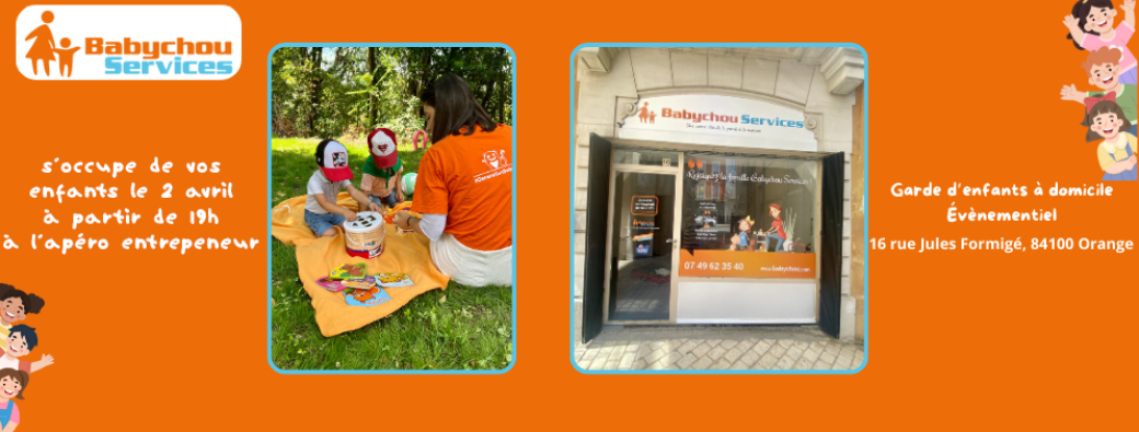 Babychou Services s'occupe de vos enfants à la soirée Apéro Entrepreneurs pays d'Orange 