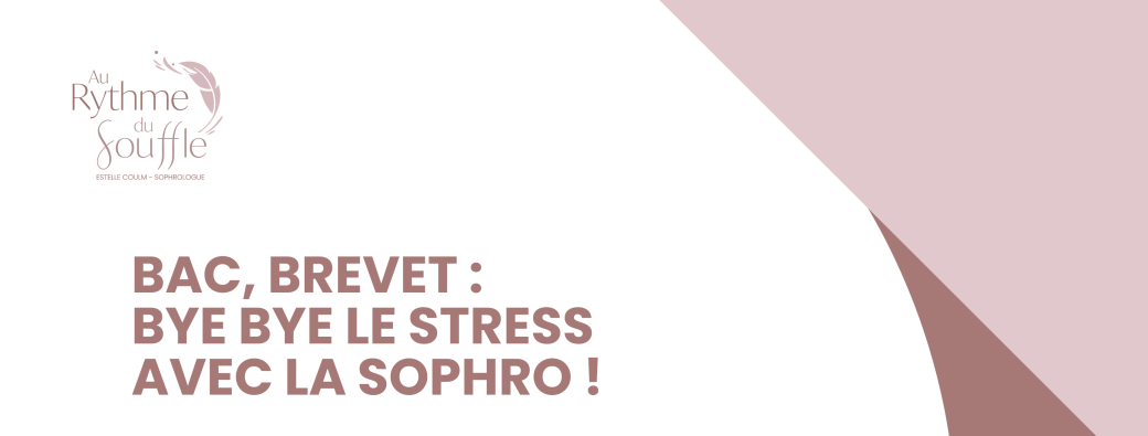 Bac, Brevet : Bye Bye le stress avec la Sophro !