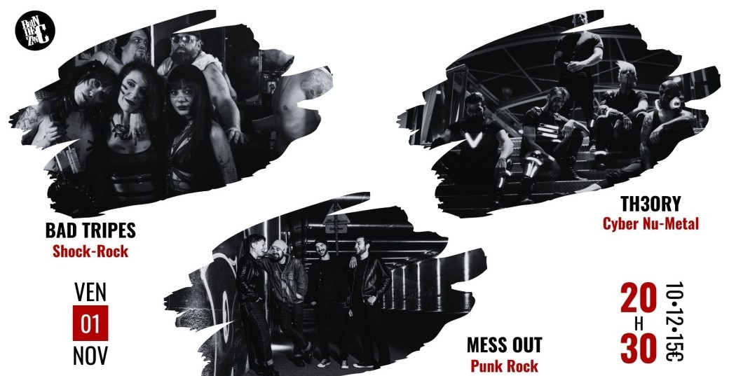 BAD TRIPES + TH3ORY + MESS OUT (Shock-Rock • Cyber Nu-Metal • Punk Rock)