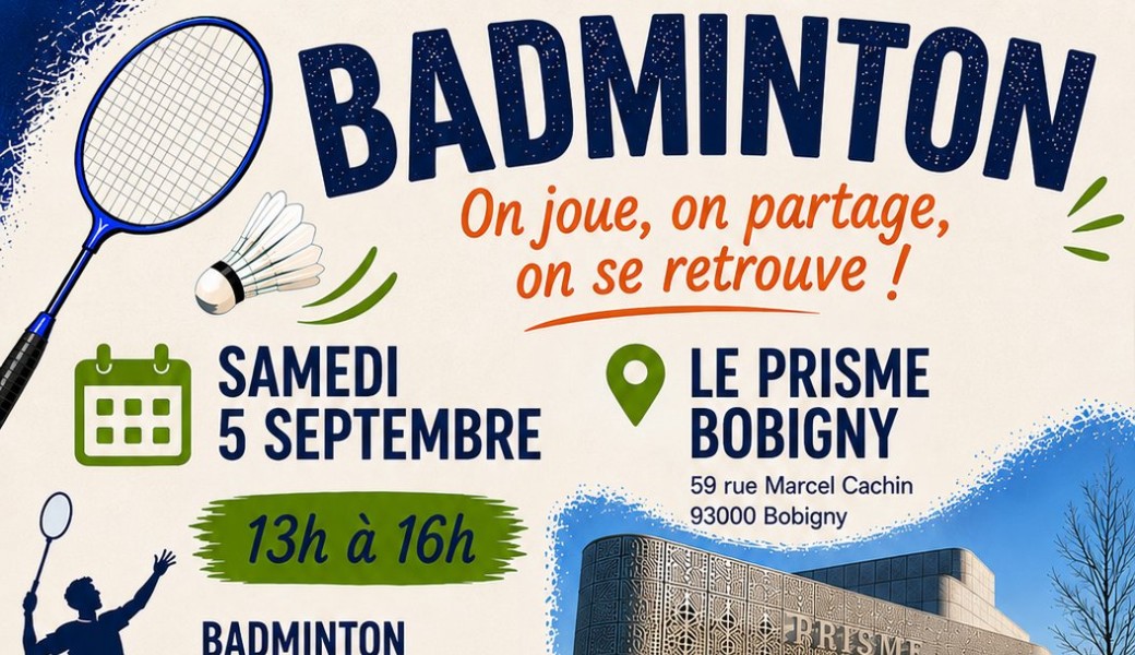Badminton 5 septembre de 13h à 16h + Goûter - PRISME Bobigny 
