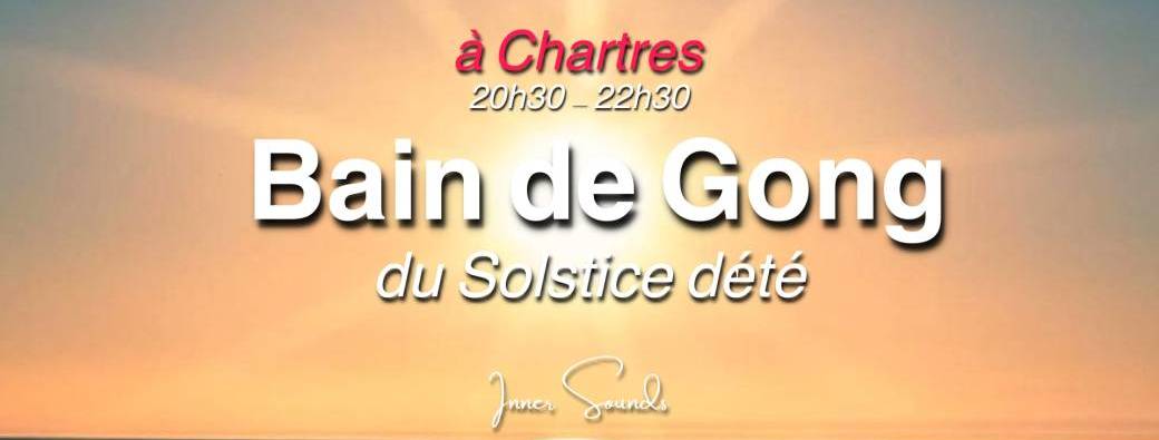 Bain de Gong Solstice d'été à Chartres