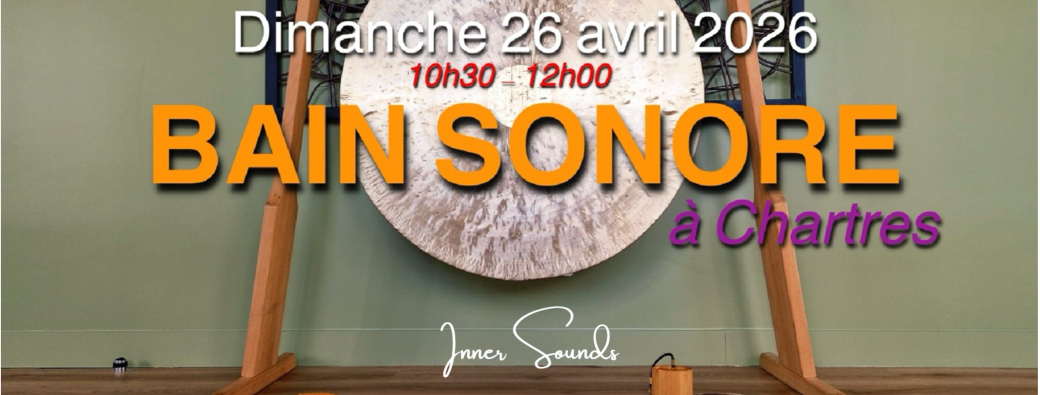 Bain Sonore à Chartres