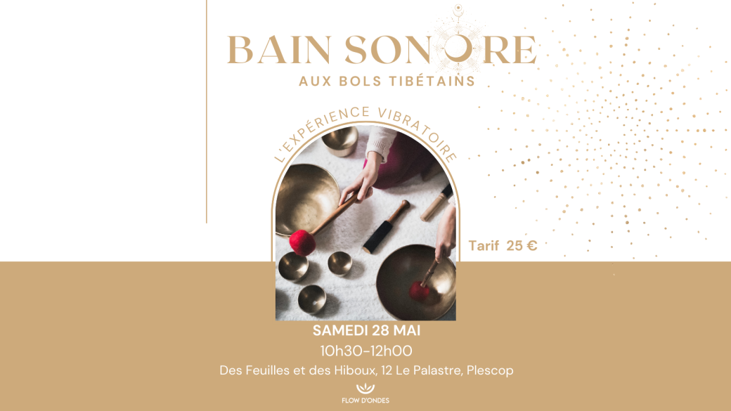 Bain sonore aux bols Tibétains, Samedi 28 Mai