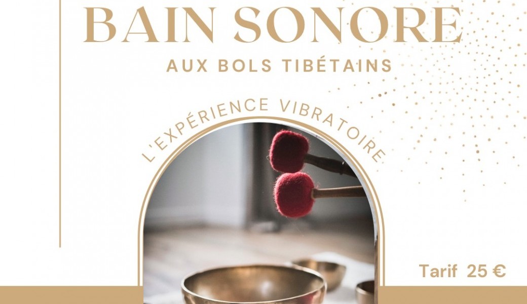 Bain sonore aux bols Tibétains, Samedi 29 Janvier