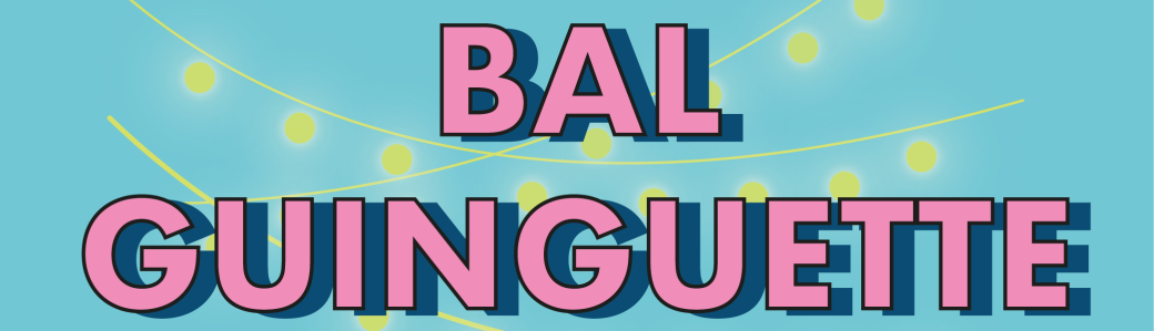 BAL GUINGUETTE