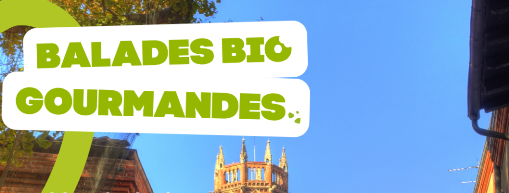 Balade Bio Gourmande à Toulouse