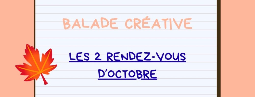 Les Balades Créatives d'octobre