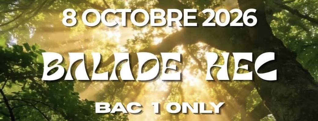 Balade HEC 2026 (Bac 1 ONLY)