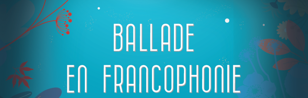 Ballade en Francophonie