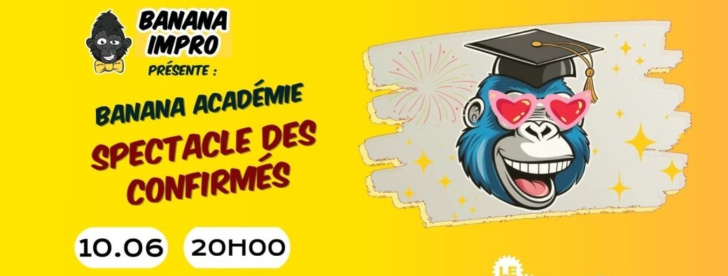 Banana Académie - spectacle des confirmés