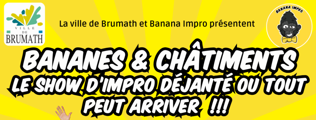 BANANES  & CHÂTIMENTS à Brumath - 22 MAI 2026 