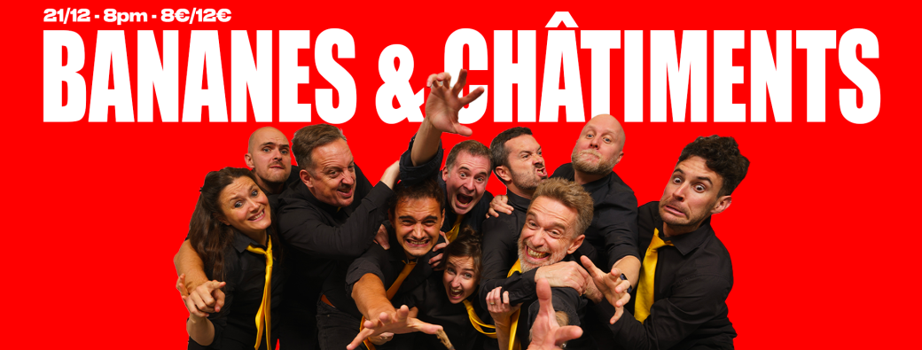BANANES  & CHÂTIMENTS à La Péniche Mécanique - DECEMBRE