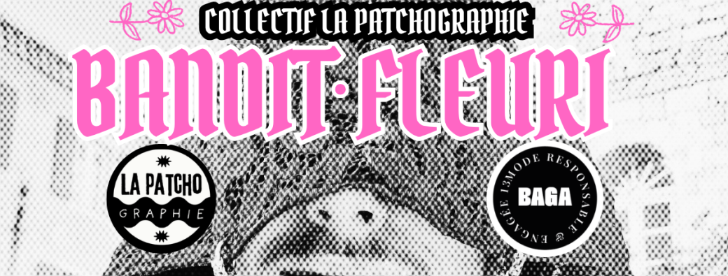 Samedi 6 juin - Bandit Fleurit - Baga - La Patchographie - Atelier Random