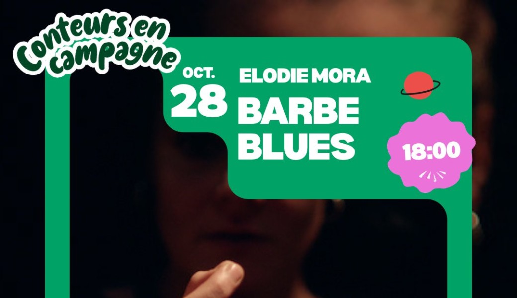 Barbe Blues par Elodie Mora - Conteurs en Campagne 