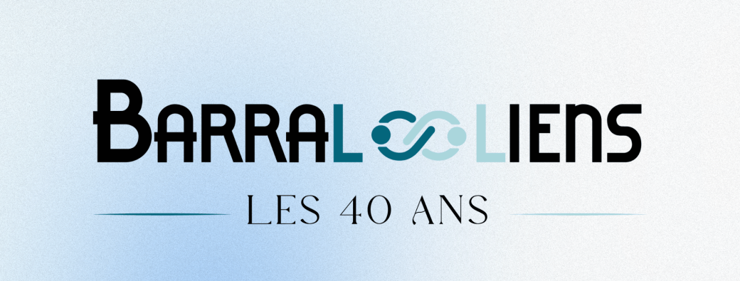 BARRAL LIENS les 40 ANS