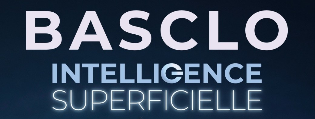 Basclo dans Intelligence Superficielle
