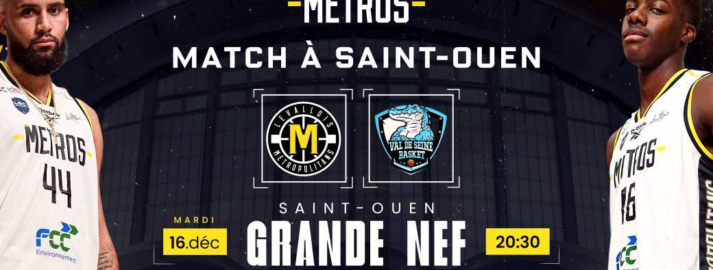 BASKETBALL NM1 - LEVALLOIS METROPOLITANS BC vs VAL DE SEINE
