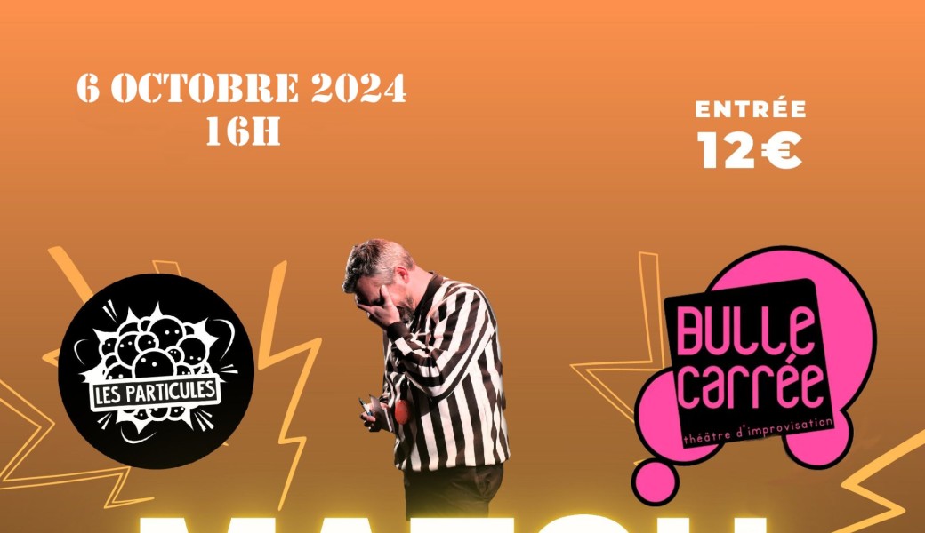 Battle d'improvisation Les particules VS La bulle carré