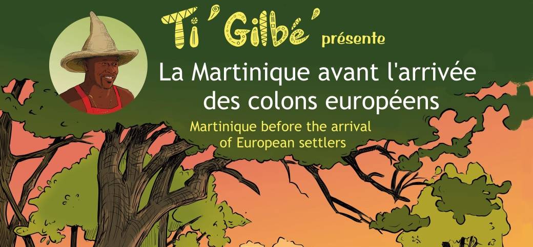BD Ti Gilbé  :la Martinique avant l'arrivée des colons européens