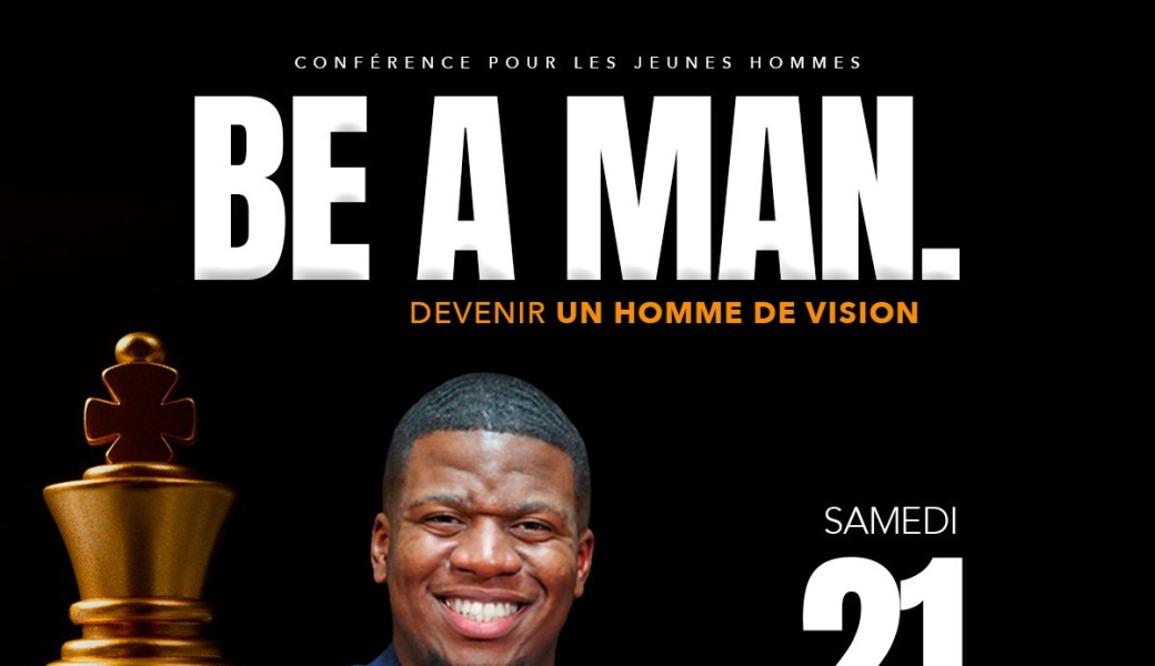 BE A MAN CONFÉRENCE - Devenir un homme de vision.