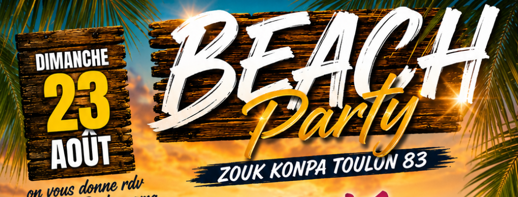 Beach Party Zouk Konpa TLN83 - notre Beach de l'été! - au Playa Pachamama
