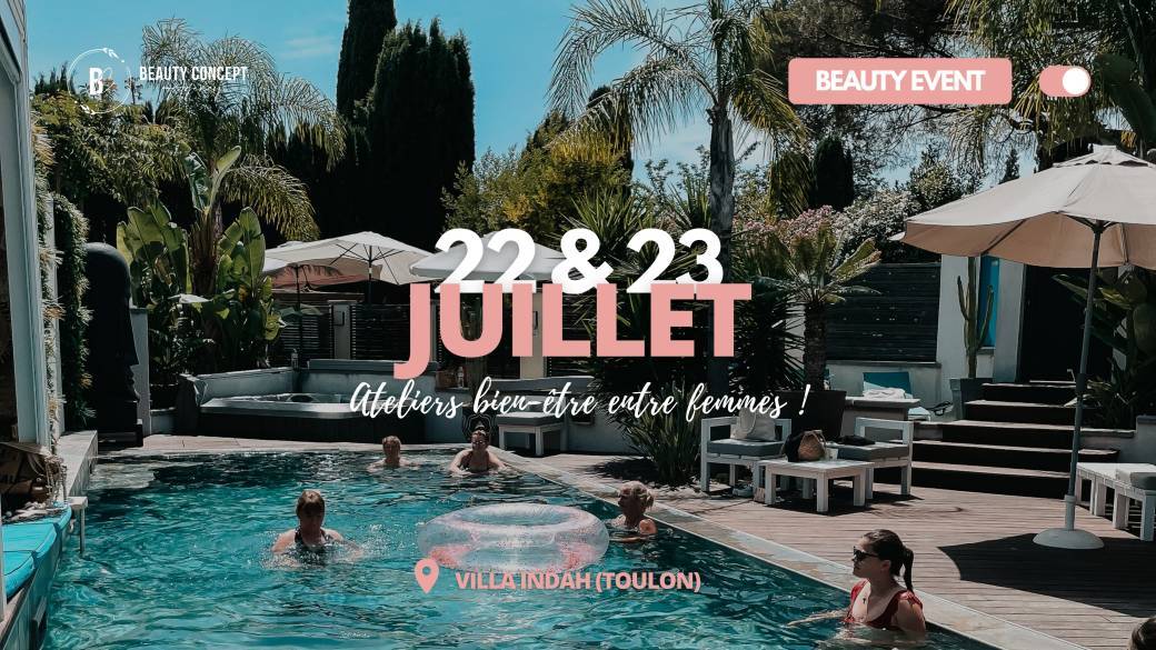 Beauty Event 22 & 23 JUILLET [TOULON]