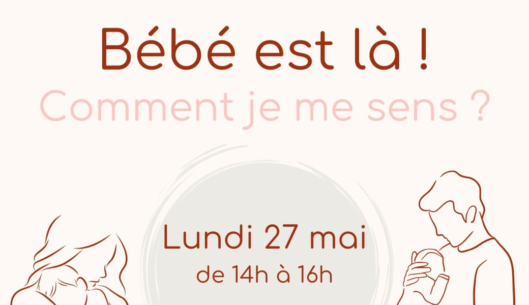 Bébé est là ! Comment je me sens ?