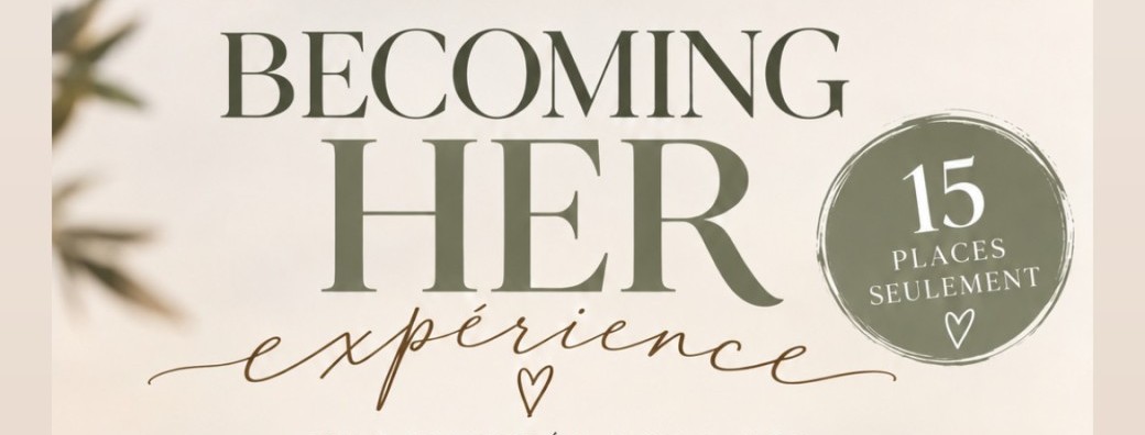 Becoming Her Expérience 