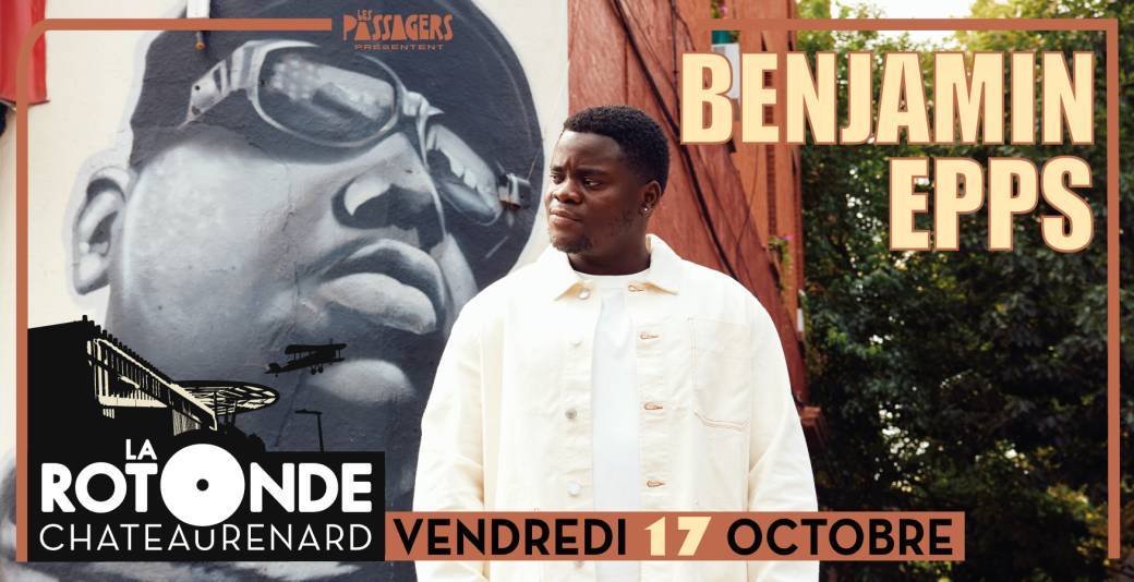BENJAMIN EPPS + PREMIERE PARTIE