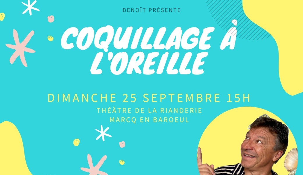 Benoit chante « coquillage à l’oreille »