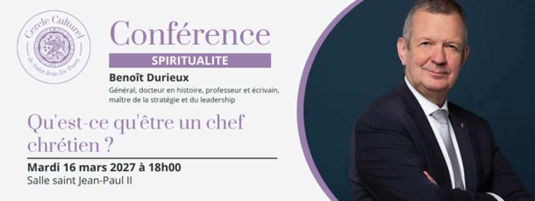 Benoît Durieux : Qu'est-ce qu'un chef chrétien ?