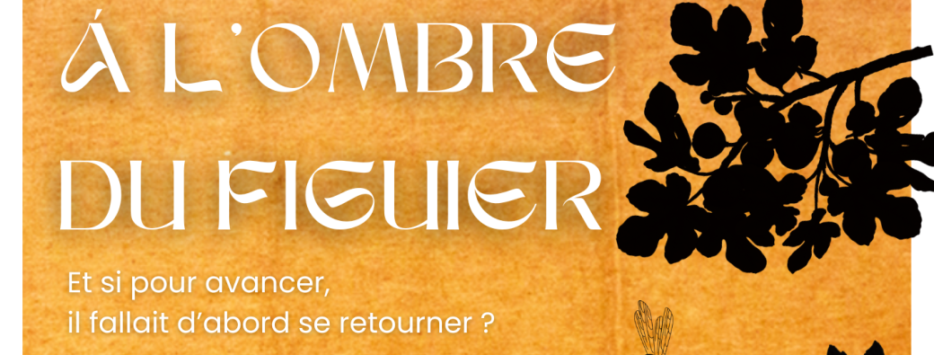  A l'ombre du figuier | Théâtre