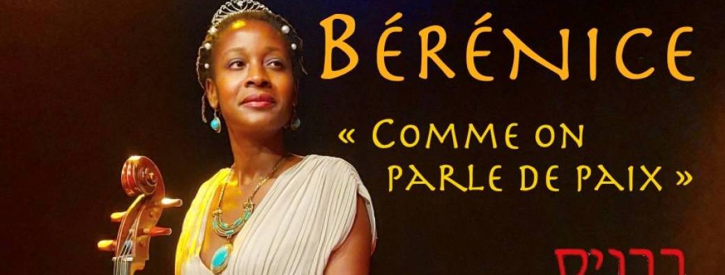 BERENICE Comme on parle de paix