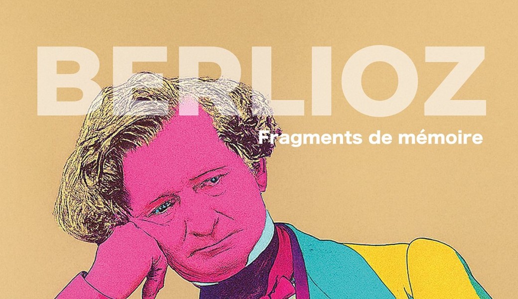 Berlioz, fragments de mémoire
