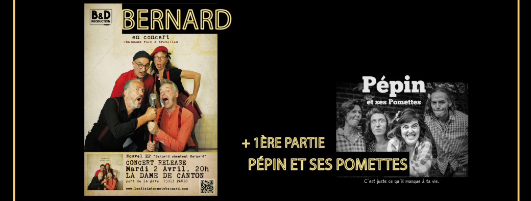 Bernard Release + Pépin et ses Pomettes (1ère partie)