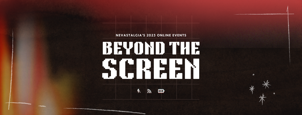 BEYOND THE SCREEN
