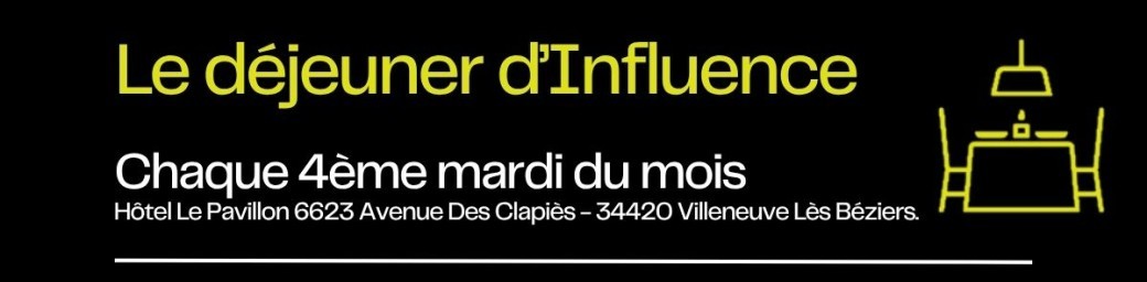 Béziers : Le déjeuner d'Influence chaque 4ème mardi du mois