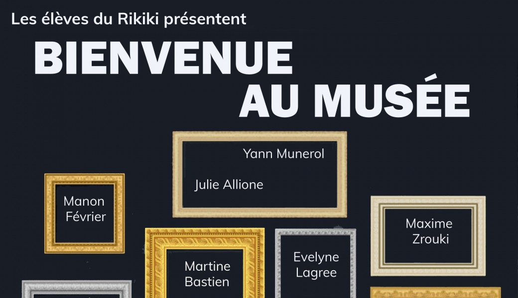 Bienvenue au Musée !