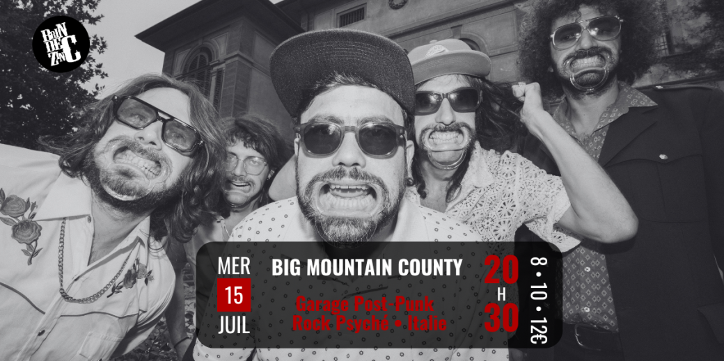  BIG MOUNTAIN COUNTY (Garage Post-Punk • Rock Psyché • Italie)