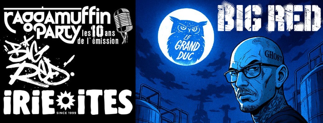 BIG RED & IRIE ITES - le Grand Duc - Raggamuffin Party