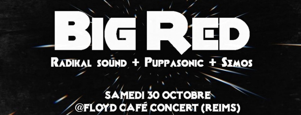 BIG RED / RAGGASONIC + RADIKAL SOUND & Guest  @LeFloydcaféReims