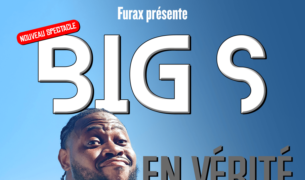 Big S en vérité