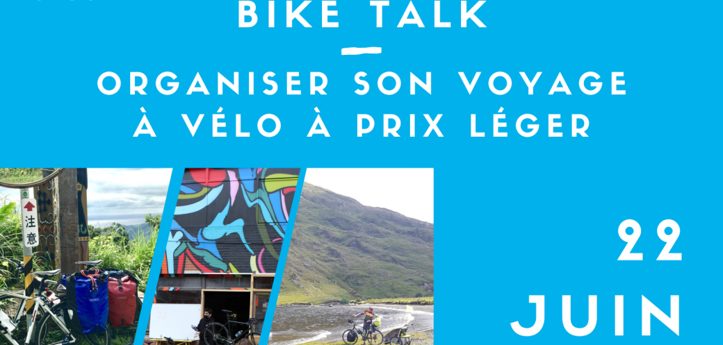 Bike talks : Organiser son voyage à vélo à prix léger