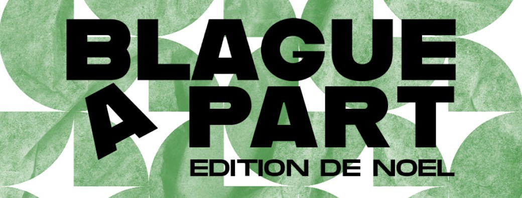 Blague A Part S.2 - Ep 04 (Édition de Noël)