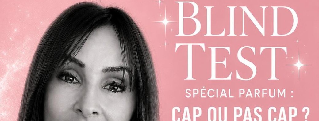 Blind Test spécial Parfum : Cap ou pas cap ? 
