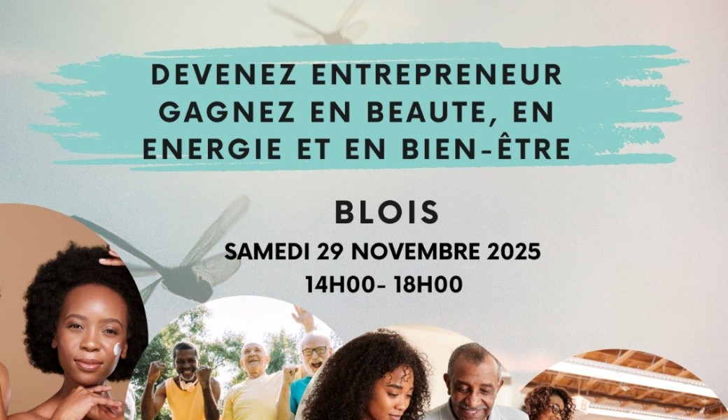 BLOIS : Entreprenariat & ShowRoom Santé Beauté Bien être 