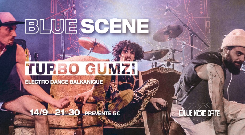 Blue Scène présente TURBO GUMZI
