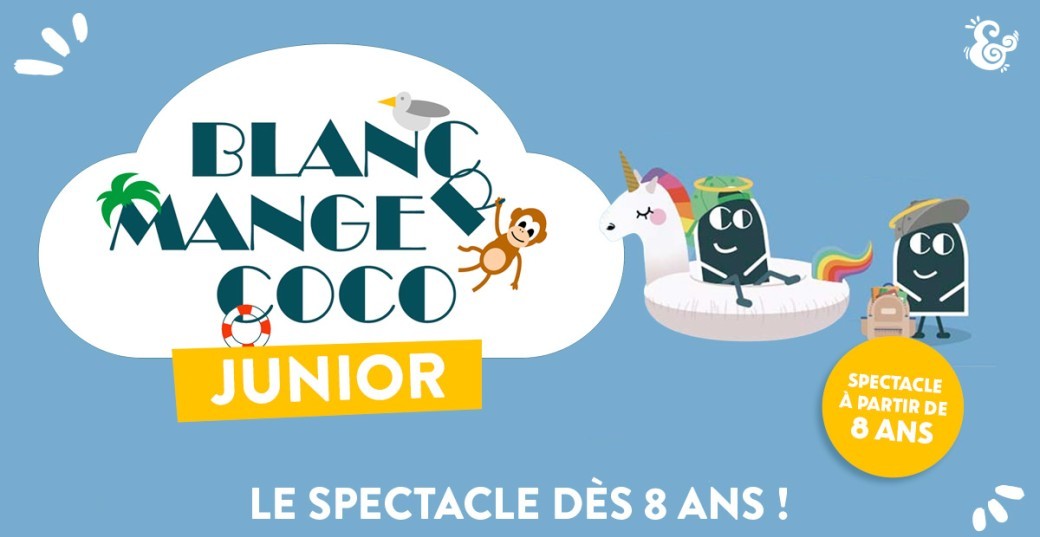 Tickets : Blanc Manger Coco Junior - le spectacle - Billetweb